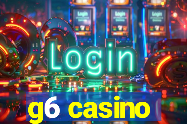 g6 casino